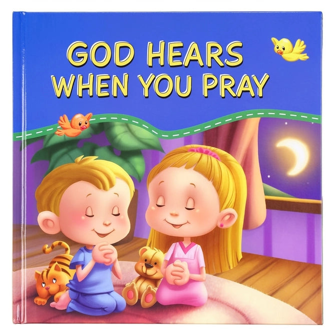 God Hears When You Pray Hardcover